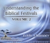 Understanding the Biblical Festivals - Volume 2