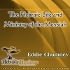 The Hebraic Life and Teachings of the Messiah